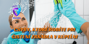 CHYBY, KTORÉ ROBÍTE PRI ČISTENÍ ZRKADLA