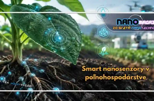 Smart nanosenzory v poľnohospodárstve | Nano Magazín 8 Smart nanosenzory v poľnohospodárstve monitorujú korene rastliny, vlhkosť pôdy a zdravotný stav plodín