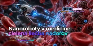 Nanoroboty v medicíne: cielená liečba / Nano Magazín 4 Nanoroboty v medicíne pri cielenej liečbe nádoru v krvnom obehu