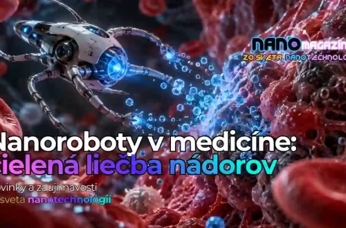 Nanoroboty v medicíne: cielená liečba / Nano Magazín 6 Nanoroboty v medicíne pri cielenej liečbe nádoru v krvnom obehu